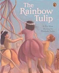 The Rainbow Tulip (Paperback, Reprint)