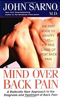 Mind Over Back Pain: A Radically New Approach to the Diagnosis and Treatment of Back Pain (Mass Market Paperback)