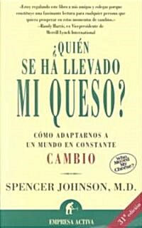 Quien Se Ha Llevado Mi Queso?: Who Moved My Cheese? (Paperback)