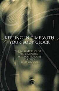 Keeping in Time With Your Body Clock (Paperback)