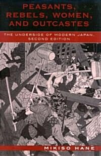 Peasants, Rebels, Women, and Outcastes: The Underside of Modern Japan (Paperback, 2)