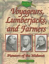 Voyageurs, Lumberjacks, and Farmers (Hardcover)