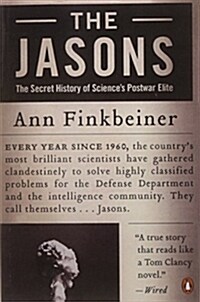 The Jasons: The Secret History of Sciences Postwar Elite (Paperback)