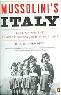 Mussolinis Italy: Life Under the Fascist Dictatorship, 1915-1945 (Paperback)
