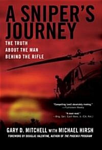 A Snipers Journey: The Truth about the Man Behind the Rifle (Paperback)