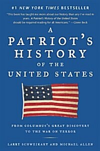 A Patriots History of the United States: From Columbuss Great Discovery to the War on Terror (Paperback)