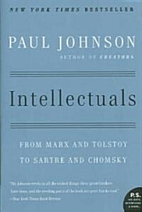 Intellectuals: From Marx and Tolstoy to Sartre and Chomsky (Paperback)
