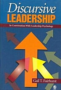 Discursive Leadership: In Conversation with Leadership Psychology (Hardcover)