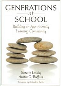 Generations at School: Building an Age-Friendly Learning Community (Paperback)