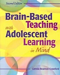 Brain-Based Teaching with Adolescent Learning in Mind (Paperback, 2)