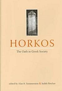 Horkos : The Oath in Greek Society (Hardcover)