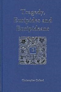 Tragedy, Euripides and Euripideans (Hardcover)