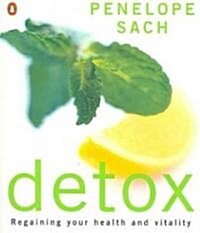 Detox: Regaining Your Health and Vitality (Paperback)