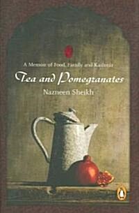 Tea And Pomegranates (Paperback)