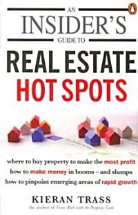 An Insiders Guide to Real Estate Hot Spots (Paperback)