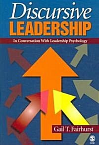Discursive Leadership: In Conversation with Leadership Psychology (Paperback)