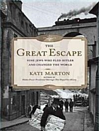 The Great Escape: Nine Jews Who Fled Hitler and Changed the World (Audio CD, Library)