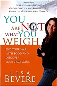 You are Not What You Weigh (Paperback)