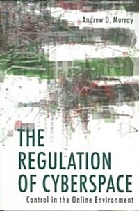 The Regulation of Cyberspace : Control in the Online Environment (Paperback)