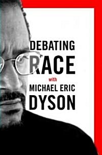 Debating Race: With Michael Eric Dyson (Hardcover)