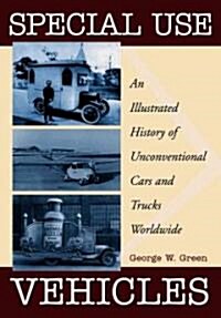 Special Use Vehicles: An Illustrated History of Unconventional Cars and Trucks Worldwide (Paperback)
