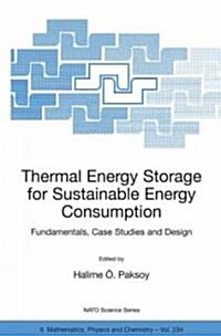 Thermal Energy Storage for Sustainable Energy Consumption: Fundamentals, Case Studies and Design (Paperback, 2007)