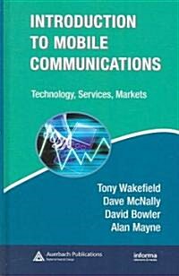 Introduction to Mobile Communications : Technology, Services, Markets (Hardcover)
