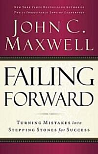 Failing Forward: Turning Mistakes Into Stepping Stones for Success (Paperback)