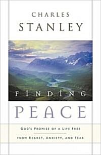 Finding Peace: Gods Promise of a Life Free from Regret, Anxiety, and Fear (Paperback)