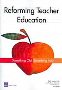 Reforming Teacher Education: Something Old, Something New (Paperback)