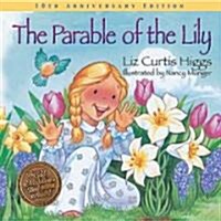 The Parable of the Lily: An Easter and Springtime Book for Kids (Hardcover)