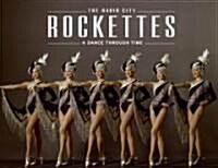 The Radio City Rockettes: A Dance Through Time (Paperback)