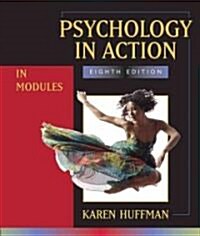 Psychology in Action (Paperback, 8th, Spiral)