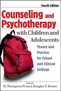 Counseling and Psychotherapy with Children and Adolescents: Theory and Practice for School and Clinical Settings (Hardcover, 4)