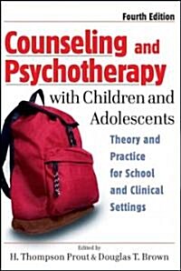 [중고] Counseling and Psychotherapy with Children and Adolescents: Theory and Practice for School and Clinical Settings (Hardcover, 4)