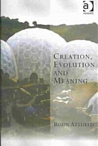 Creation, Evolution and Meaning (Paperback)