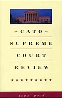 Cato Supreme Court Review, 2005-2006 (Paperback, 2005-2006)