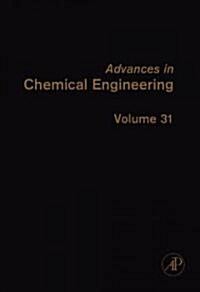 Advances in Chemical Engineering: Volume 31 (Hardcover)
