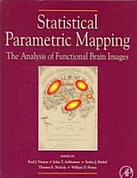 Statistical Parametric Mapping: The Analysis of Functional Brain Images (Hardcover)