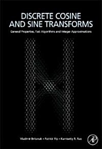 Discrete Cosine and Sine Transforms: General Properties, Fast Algorithms and Integer Approximations (Hardcover)