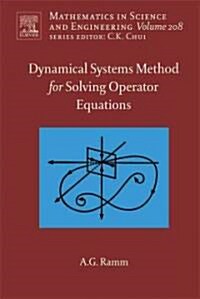 Dynamical Systems Method for Solving Nonlinear Operator Equations (Hardcover)