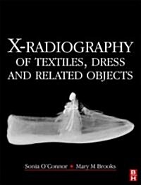 X-Radiography of Textiles, Dress and Related Objects (Hardcover)