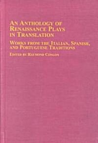 An Anthology of Renaissance Plays in Translation (Hardcover)