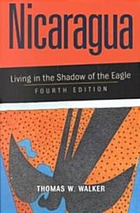 Nicaragua: Living in the Shadow of the Eagle (Paperback, 4th)
