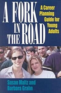 A Fork in the Road: A Career Planning Guide for Young Adults (Paperback)