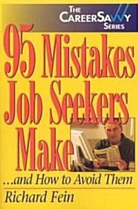 95 Mistakes Job Seekers Make... and How to Avoid Them (Paperback)