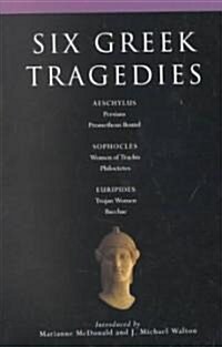 Six Greek Tragedies : Persians; Prometheus Bound; Women of Trachis; Philoctetes; Trojan Women; Bacchae (Paperback)