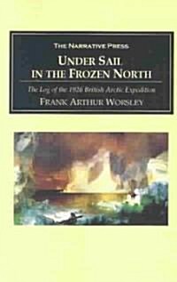 Under Sail in the Frozen North (Paperback)