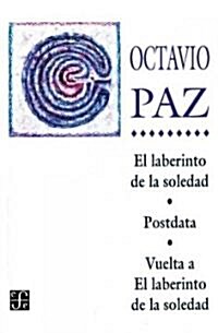 El Laberinto de La Soledad: Posdata, Vuelta Al Laberinto de La Soledad (Hardcover)