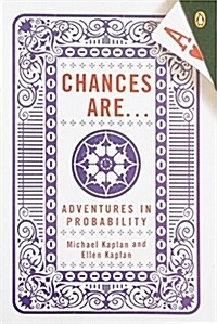 Chances Are . . .: Adventures in Probability (Paperback)